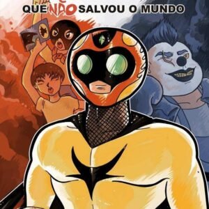 O Herói que Não Salvou o Mundo - Armon Editora